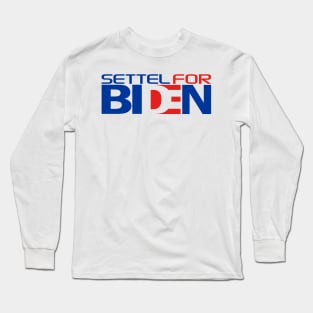 SETTEL FOR BIDEN Long Sleeve T-Shirt